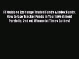 [PDF] FT Guide to Exchange Traded Funds & Index Funds: How to Use Tracker Funds in Your Investment