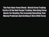 [PDF] The Four Hour Forex Week : Weird Forex Trading Tactics Of Set And Forget Trading: Shocking