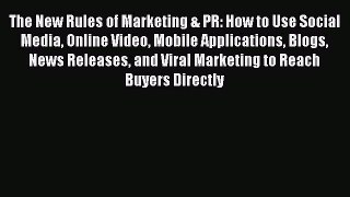 Read The New Rules of Marketing & PR: How to Use Social Media Online Video Mobile Applications