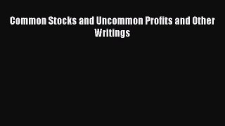 [Download] Common Stocks and Uncommon Profits and Other Writings [PDF] Full Ebook
