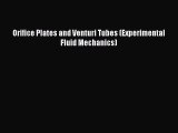 Read Books Orifice Plates and Venturi Tubes (Experimental Fluid Mechanics) E-Book Download