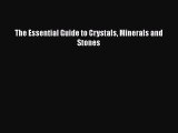 Read Books The Essential Guide to Crystals Minerals and Stones E-Book Download