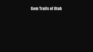 Read Books Gem Trails of Utah PDF Free