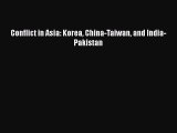Download Conflict in Asia: Korea China-Taiwan and India-Pakistan Ebook Online