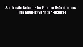 Read Full Stochastic Calculus for Finance II: Continuous-Time Models (Springer Finance) ebook