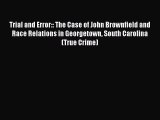 [PDF] Trial and Error:: The Case of John Brownfield and Race Relations in Georgetown South