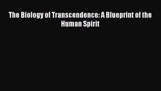 Read Full The Biology of Transcendence: A Blueprint of the Human Spirit ebook textbooks