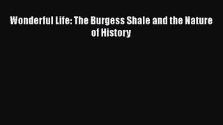 Read Full Wonderful Life: The Burgess Shale and the Nature of History E-Book Free