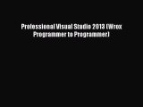 Read Professional Visual Studio 2013 (Wrox Programmer to Programmer) Ebook Free