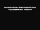 Download Overcoming Anxiety: A Self-Help Guide Using Cognitive Behavioral Techniques PDF Free