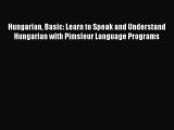 Read Hungarian Basic: Learn to Speak and Understand Hungarian with Pimsleur Language Programs