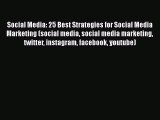 Read Social Media: 25 Best Strategies for Social Media Marketing (social media social media