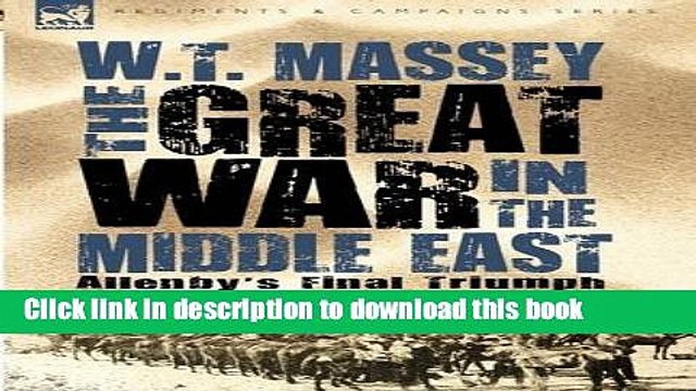 Read The Great War in the Middle East: Allenby s Final Triumph (Regiments and Campaigns) Ebook
