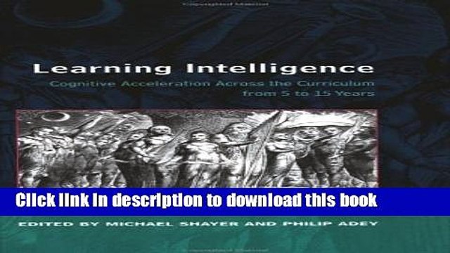 Read Learning Intelligence: Cognitive Acceleration Across the Curriculum from 5 to 15 Years Ebook