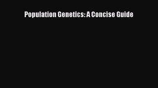 Read Full Population Genetics: A Concise Guide E-Book Free