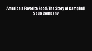 Download America's Favorite Food: The Story of Campbell Soup Company PDF Online