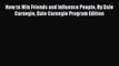 [Read] How to Win Friends and Influence People By Dale Carnegie Dale Carnegie Program Edition