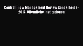 [PDF] Controlling & Management Review Sonderheft 3-2014: Öffentliche Institutionen Download