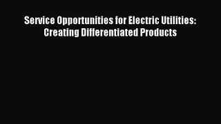 [PDF] Service Opportunities for Electric Utilities: Creating Differentiated Products Read Online