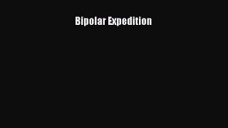 Read Bipolar Expedition Ebook Free