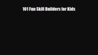 PDF 101 Fun Skill Builders for Kids  Read Online