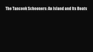 Read The Tancook Schooners: An Island and Its Boats PDF Free