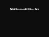 Read Quick Reference to Critical Care Ebook Free