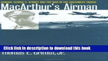 Read MacArthur s Airman : General George C. Kenney and the War in the Southwest Pacific (Modern