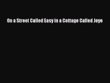 Download On a Street Called Easy in a Cottage Called Joye Read Online