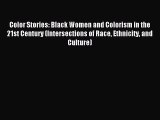 Read Color Stories: Black Women and Colorism in the 21st Century (Intersections of Race Ethnicity