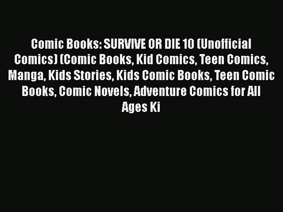 [PDF] Comic Books: SURVIVE OR DIE 10 (Unofficial Comics) (Comic Books Kid Comics Teen Comics