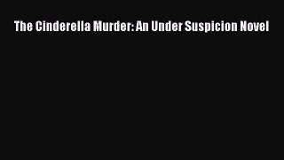Download The Cinderella Murder: An Under Suspicion Novel PDF Free