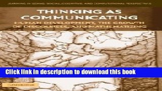 Read Thinking as Communicating: Human Development, the Growth of Discourses, and Mathematizing