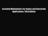 Read Full Essential Mathematics for Games and Interactive Applications Third Edition ebook