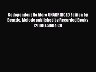 [Read] Codependent No More UNABRIDGED Edition by Beattie Melody published by Recorded Books