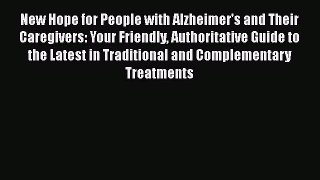 Read New Hope for People with Alzheimer's and Their Caregivers: Your Friendly Authoritative