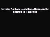Download Surviving Your Adolescents: How to Manage and Let Go of Your 13-18 Year Olds PDF Online