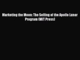 Read Books Marketing the Moon: The Selling of the Apollo Lunar Program (MIT Press) E-Book Free