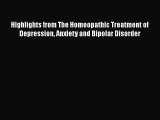 Read Highlights from The Homeopathic Treatment of Depression Anxiety and Bipolar Disorder Ebook