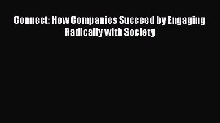 Download Connect: How Companies Succeed by Engaging Radically with Society PDF Online