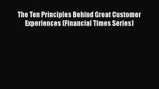 Read The Ten Principles Behind Great Customer Experiences (Financial Times Series) Ebook Free