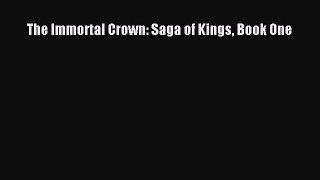 Read The Immortal Crown: Saga of Kings Book One PDF Free