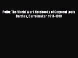 Download Poilu: The World War I Notebooks of Corporal Louis Barthas Barrelmaker 1914-1918 PDF