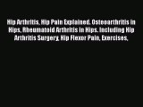 Download Hip Arthritis Hip Pain Explained. Osteoarthritis in Hips Rheumatoid Arthritis in Hips.