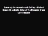 Read Summary: Customer Centric Selling - Michael Bosworth and John Holland: The Message Driven
