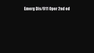 Read Emerg Dis/911 Oper 2nd ed PDF Free
