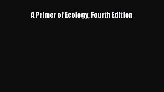 Read Books A Primer of Ecology Fourth Edition E-Book Free