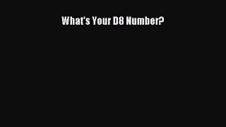 [PDF] What's Your D8 Number? PDF Free