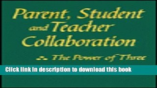 Read Parent, Student and Teacher Collaboration: The Power of Three (1-Off Series)  Ebook Online