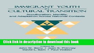 Read Immigrant Youth in Cultural Transition: Acculturation, Identity, and Adaptation Across